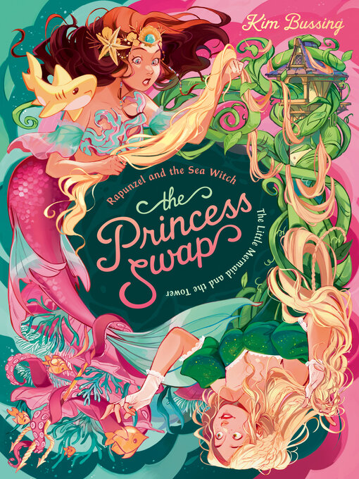 Title details for Rapunzel and the Sea Witch (or, the Little Mermaid and the Tower) by Kim Bussing - Available